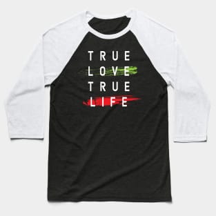 True Love and Love Life Baseball T-Shirt